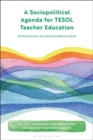 A Sociopolitical Agenda for TESOL Teacher Education - eBook