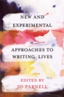 New and Experimental Approaches to Writing Lives - eBook