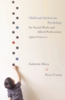 Child and Adolescent Psychology for Social Work and Allied Professions : Applied Perspectives - eBook
