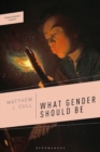 What Gender Should Be - Book