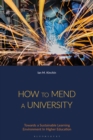 How to Mend a University : Towards a Sustainable Learning Environment In Higher Education - Book