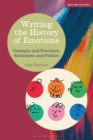 Writing the History of Emotions : Concepts and Practices, Economies and Politics - eBook