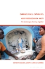 Evangelicals, Catholics, and Vodouyizan in Haiti : The Challenges of Living Together - eBook