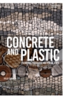 Concrete and Plastic : Thinking through Materiality - Book