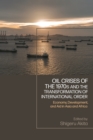 Oil Crises of the 1970s and the Transformation of International Order : Economy, Development, and Aid in Asia and Africa - eBook