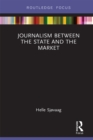Journalism Between the State and the Market - eBook