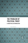 The Problem of Political Trust : A Conceptual Reformulation - eBook
