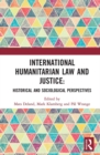 International Humanitarian Law and Justice : Historical and Sociological Perspectives - eBook