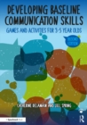 Developing Baseline Communication Skills : Games and Activities for 3-5 year olds - eBook