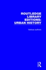 Routledge Library Editions: Urban History - eBook