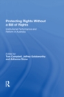 Protecting Rights Without a Bill of Rights : Institutional Performance and Reform in Australia - eBook