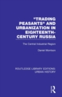 Trading Peasants and Urbanization in Eighteenth-Century Russia : The Central Industrial Region - eBook