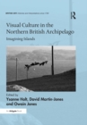 Visual Culture in the Northern British Archipelago : Imagining Islands - eBook