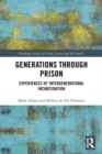 Generations Through Prison : Experiences of Intergenerational Incarceration - eBook