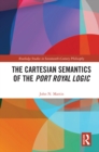 The Cartesian Semantics of the Port Royal Logic - eBook