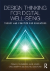 Design Thinking for Digital Well-being : Theory and Practice for Educators - eBook