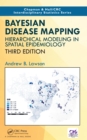 Bayesian Disease Mapping : Hierarchical Modeling in Spatial Epidemiology, Third Edition - eBook