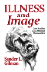 Illness and Image : Case Studies in the Medical Humanities - eBook