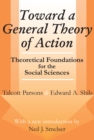 Toward a General Theory of Action : Theoretical Foundations for the Social Sciences - eBook