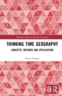 Thinking Time Geography : Concepts, Methods and Applications - eBook