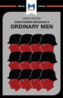 An Analysis of Christopher R. Browning's Ordinary Men : Reserve Police Battalion 101 and the Final Solution in Poland - eBook