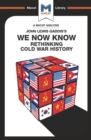 An Analysis of John Lewis Gaddis's We Now Know : Rethinking Cold War History - eBook