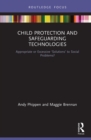 Child Protection and Safeguarding Technologies : Appropriate or Excessive 'Solutions' to Social Problems? - eBook