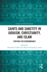 Saints and Sanctity in Judaism, Christianity, and Islam : Striving for remembrance - eBook