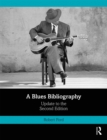 A Blues Bibliography : Second Edition: Volume 2 - eBook