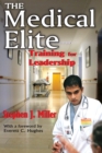 The Medical Elite : Training for Leadership - eBook
