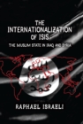 The Internationalization of ISIS : The Muslim State in Iraq and Syria - eBook