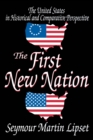 The First New Nation : The United States in Historical and Comparative Perspective - eBook