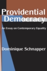 Providential Democracy : An Essay on Contemporary Equality - eBook