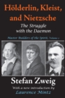 Holderlin, Kleist, and Nietzsche : The Struggle with the Daemon - eBook