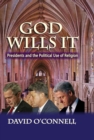 God Wills it : Presidents and the Political Use of Religion - eBook