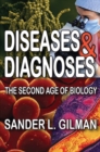 Diseases and Diagnoses : The Second Age of Biology - eBook