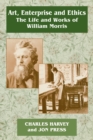 Art, Enterprise and Ethics: Essays on the Life and Work of William Morris : The Life and Works of William Morris - eBook