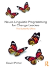Neuro-Linguistic Programming for Change Leaders : The Butterfly Effect - eBook