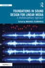 Foundations in Sound Design for Linear Media : A Multidisciplinary Approach - eBook