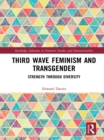 Third Wave Feminism and Transgender : Strength through Diversity - eBook