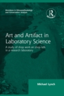 Routledge Revivals: Art and Artifact in Laboratory Science (1985) : A study of shop work and shop talk in a research laboratory - eBook