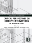 Critical Perspectives on Coercive Interventions : Law, Medicine and Society - eBook