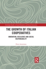 The Growth of Italian Cooperatives : Innovation, Resilience and Social Responsibility - eBook
