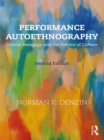 Performance Autoethnography : Critical Pedagogy and the Politics of Culture - eBook