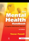 The Mental Health Handbook : A Cognitive Behavioural Approach - eBook