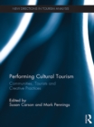 Performing Cultural Tourism : Communities, Tourists and Creative Practices - eBook
