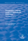 Privatization and the Crisis of Agricultural Extension: The Case of Pakistan : The Case of Pakistan - eBook