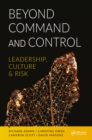 Beyond Command and Control : Leadership, Culture and Risk - eBook