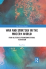 War and Strategy in the Modern World : From Blitzkrieg to Unconventional Terror - eBook