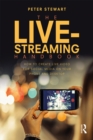 The Live-Streaming Handbook : How to create live video for social media on your phone and desktop - eBook